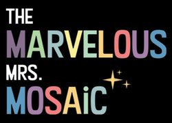 The Marvelous Mrs. Mosaic